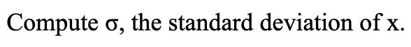 Compute σ, the standard deviation of x.
