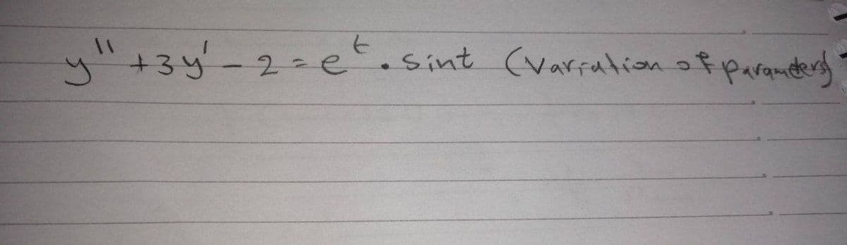 y" + 3y² - 2 = e². Sint (Variation of parameters"