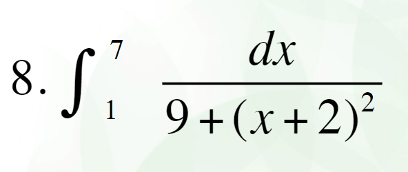 8. S7
1
dx
9+(x+2)²