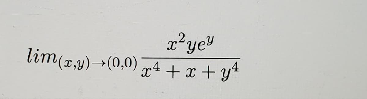 x² yey
lim(x,y)→(0,0) x4 +x+y²