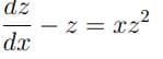 dz
dx
2 = xz2
