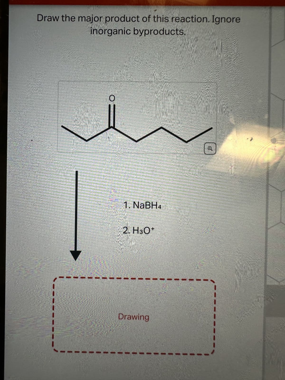 Draw the major product of this reaction. Ignore
inorganic byproducts.
O
1. NaBH4
2. H3O+
Drawing