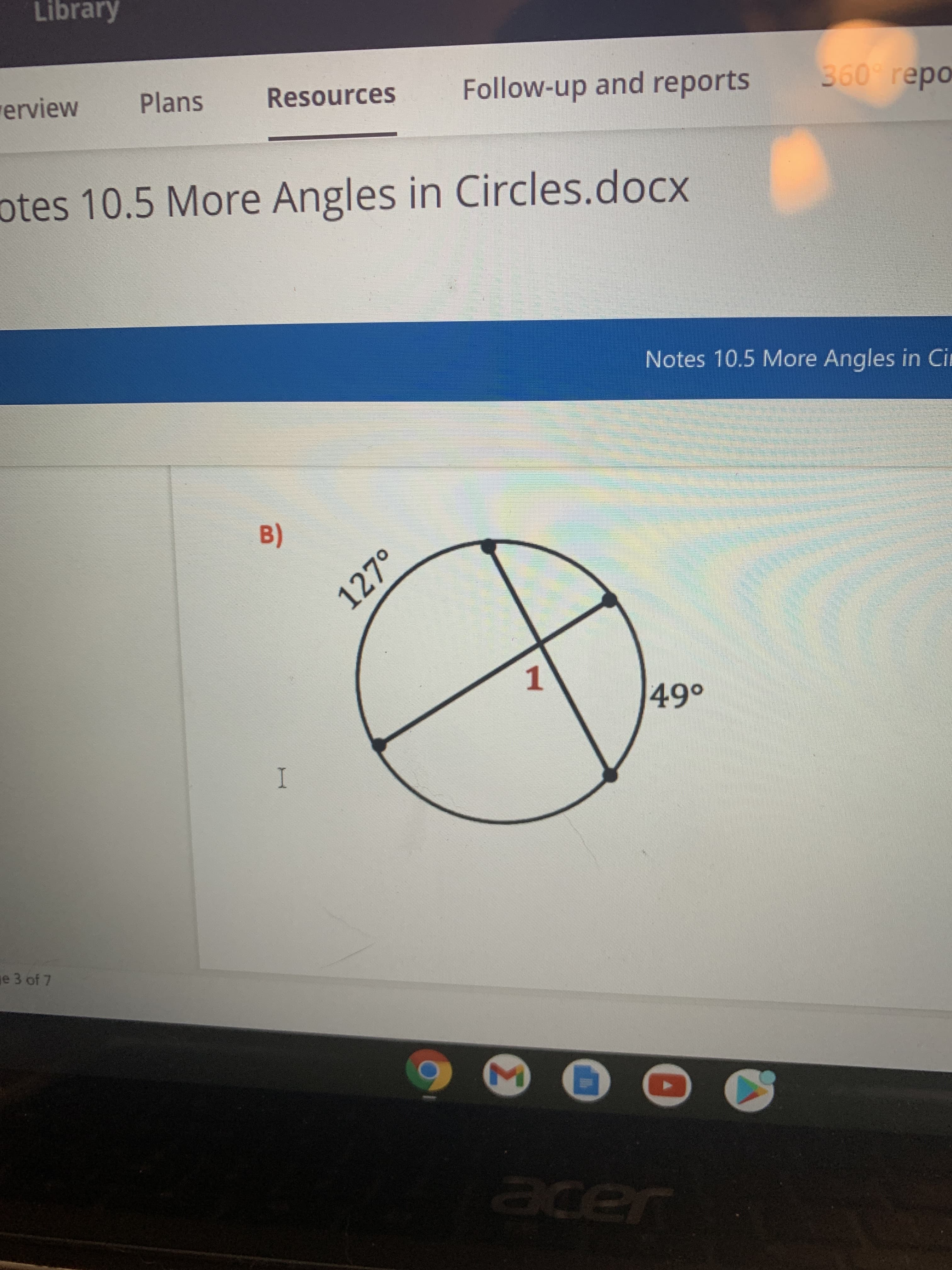 127°
Library
360° repo
Resources
Follow-up and reports
erview
Plans
otes 10.5 More Angles in Circles.docx
Notes 10.5 More Angles in Cin
B)
1.
ge 3 of 7
acer
