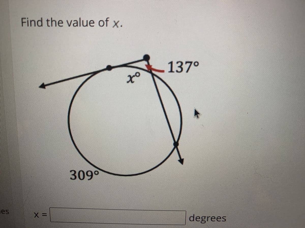 Find the value of x.
137°
of
309°
les
%3D
degrees
