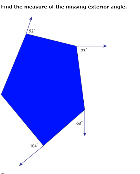 Find the measure of the missing exterior angle.
92°
73
63
104
