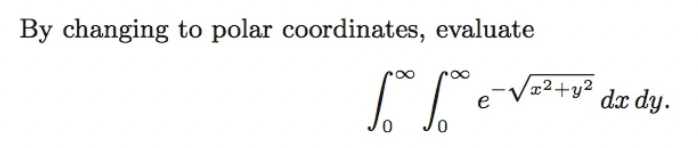 By changing to polar coordinates, evaluate
1° °° e-√²²+ y² dz dy.
е
0