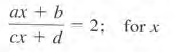 ax + b
2;
cx + d
for x
