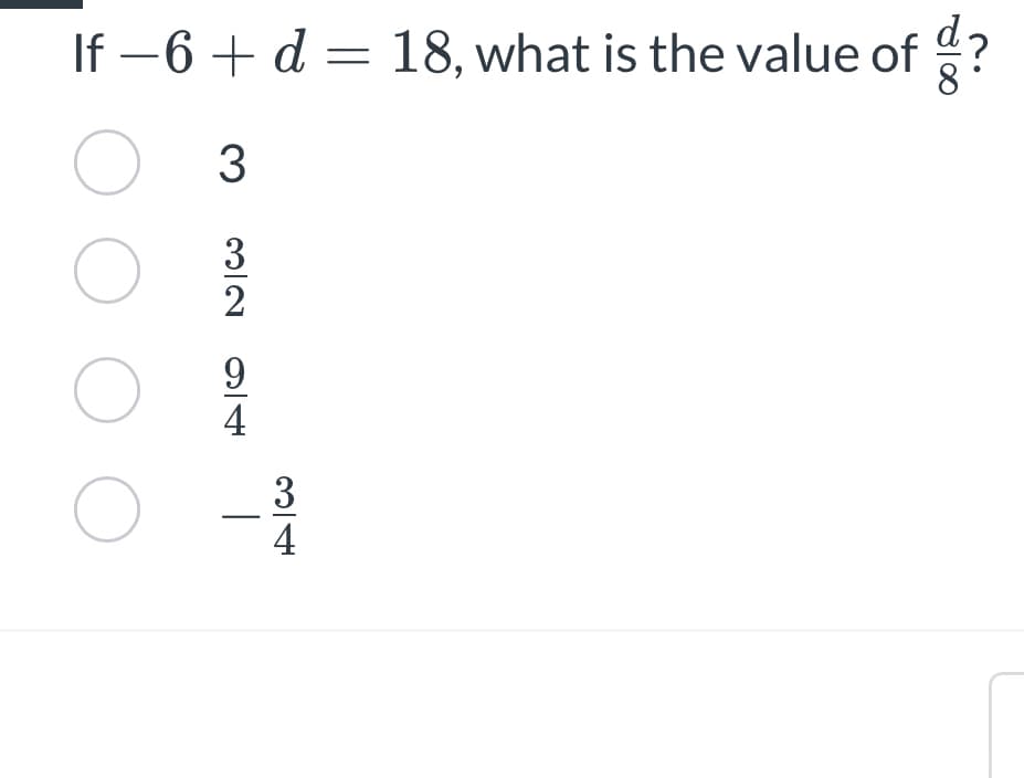 If −6 + d = 18, what is the value of ?
O
O
ОО
3
32
339
16
9
4
|
34
4