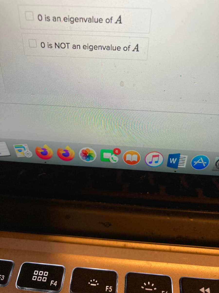 O is an eigenvalue of A
UO is NOT an eigenvalue of A
=3
000
000 F4
F5
