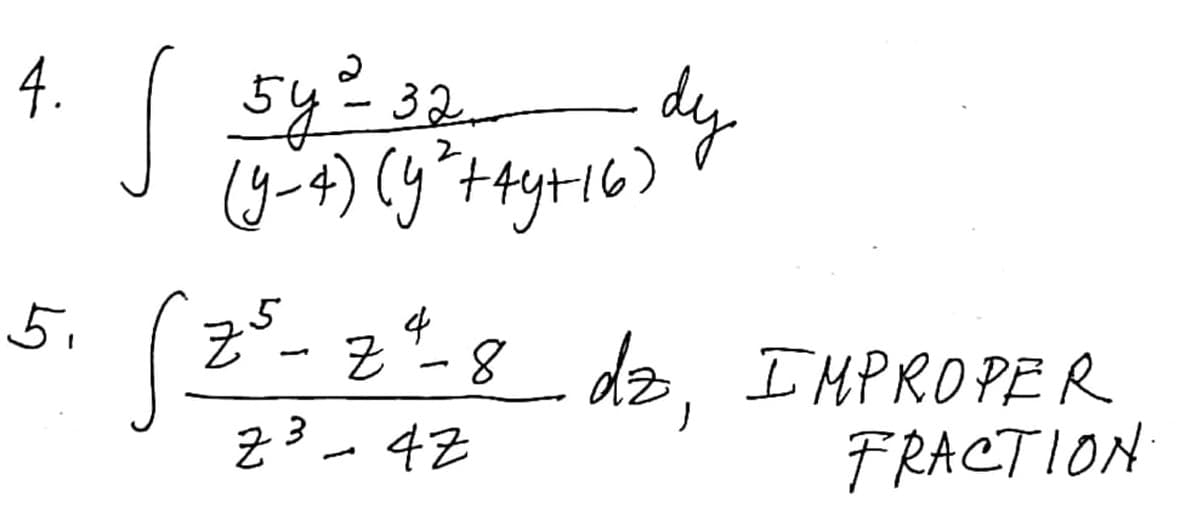 4.
54=32
dy
Z°-z-8 da IMPROPER
FRACTION
5.
23-42
