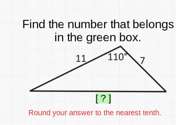 Find the number that belongs
in the green box.
11
110
[?]
Round your answer to the nearest tenth.
