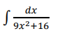 dx
S
9x2+16

