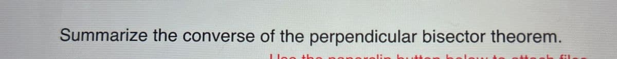 Summarize the converse of the perpendicular bisector theorem.
Hon the
Ji.