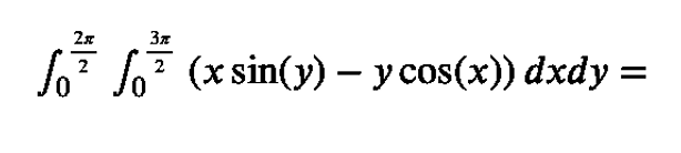 2x
3z
0 (x sin(y) — усos(x)) dxdу%3D
2
2
