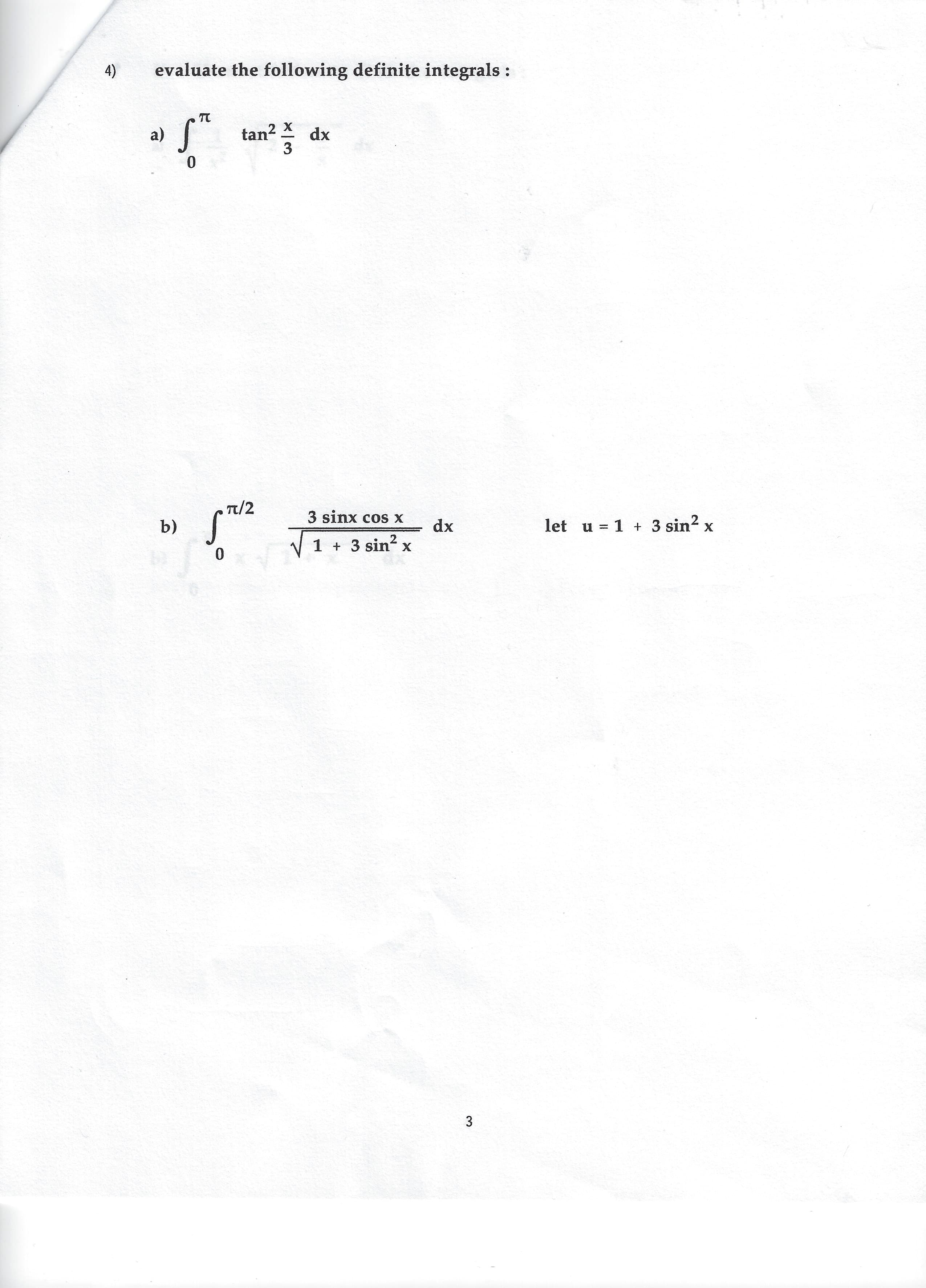 evaluate the following definite integrals :
a)
tan? X dx
