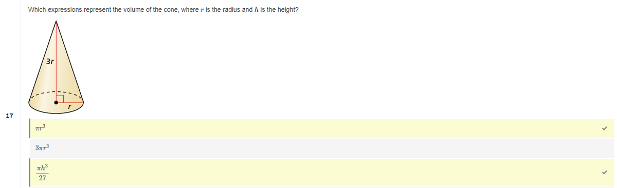 Which expressions represent the volume of the cone, where r is the radius and h is the height?
3r
17
27
