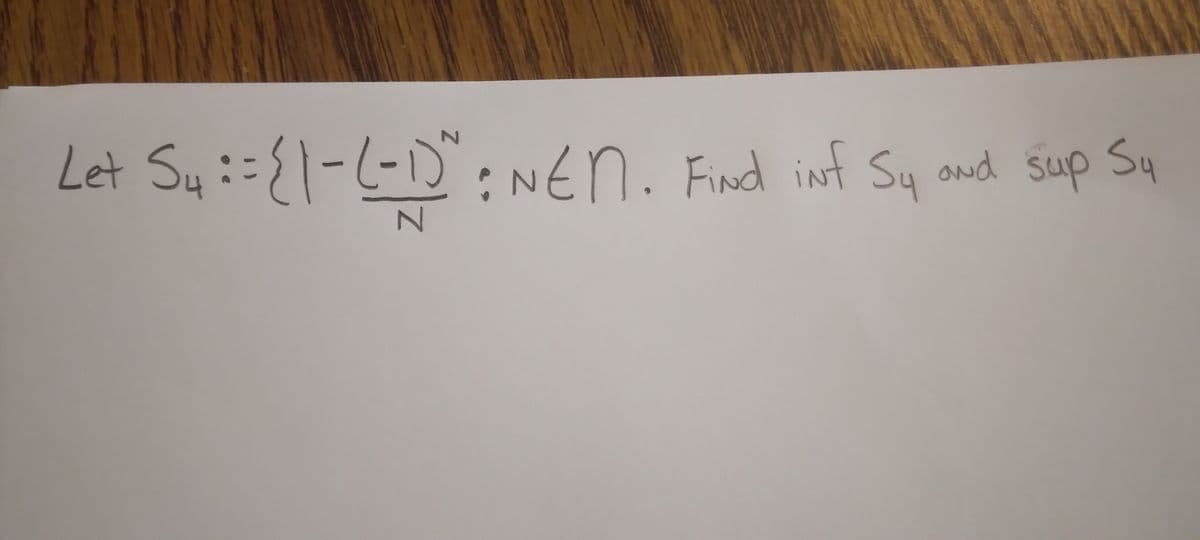 Let Sy := {1- (-1) : NEN. Find iNf Sy and sup
|-
Su