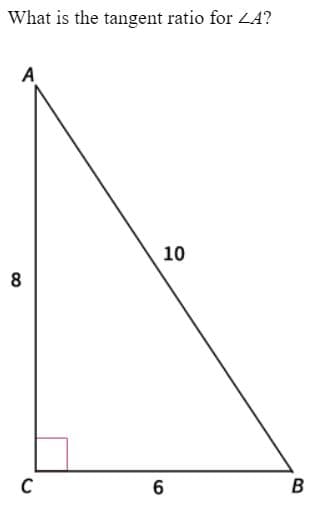 What is the tangent ratio for ZA?
A
8
C
10
6
B