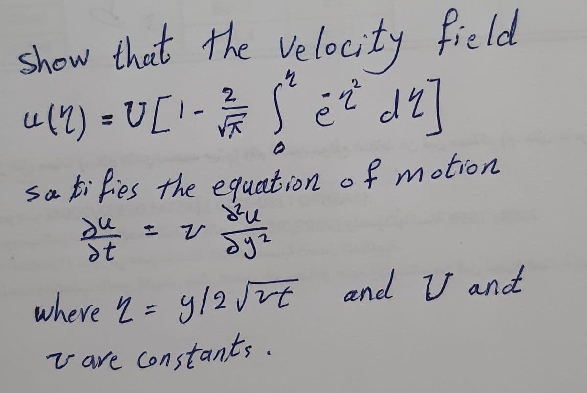 show that the velocity field
u(2) = U[1-S é? dzT
where 2 = y/2 Jvt
and U and
v are constants.
