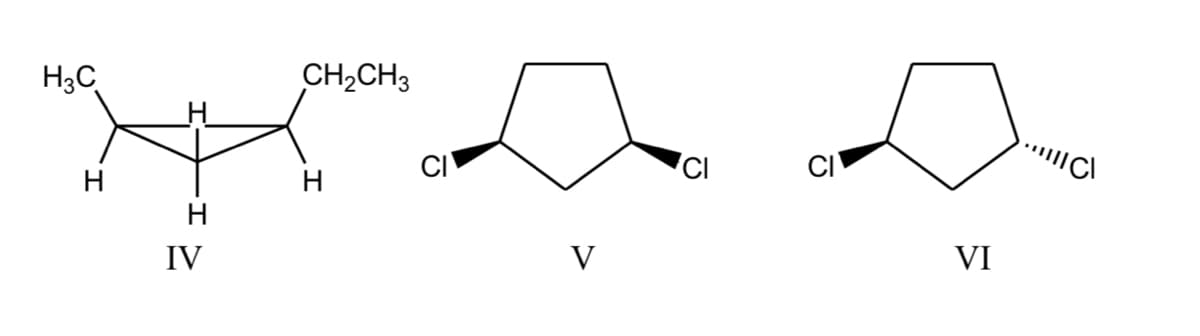 H3C
CH2CH3
H
H
H
IV
V
VI
