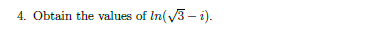 4. Obtain the values of In(3 - i).
