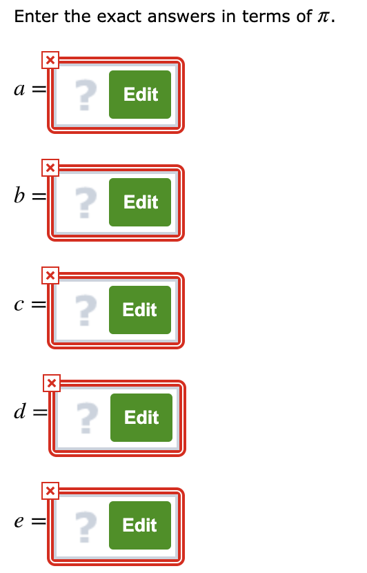 Enter the exact answers in terms of T.
? Edit
a
b
? Edit
C
Edit
d
? Edit
e
Edit
