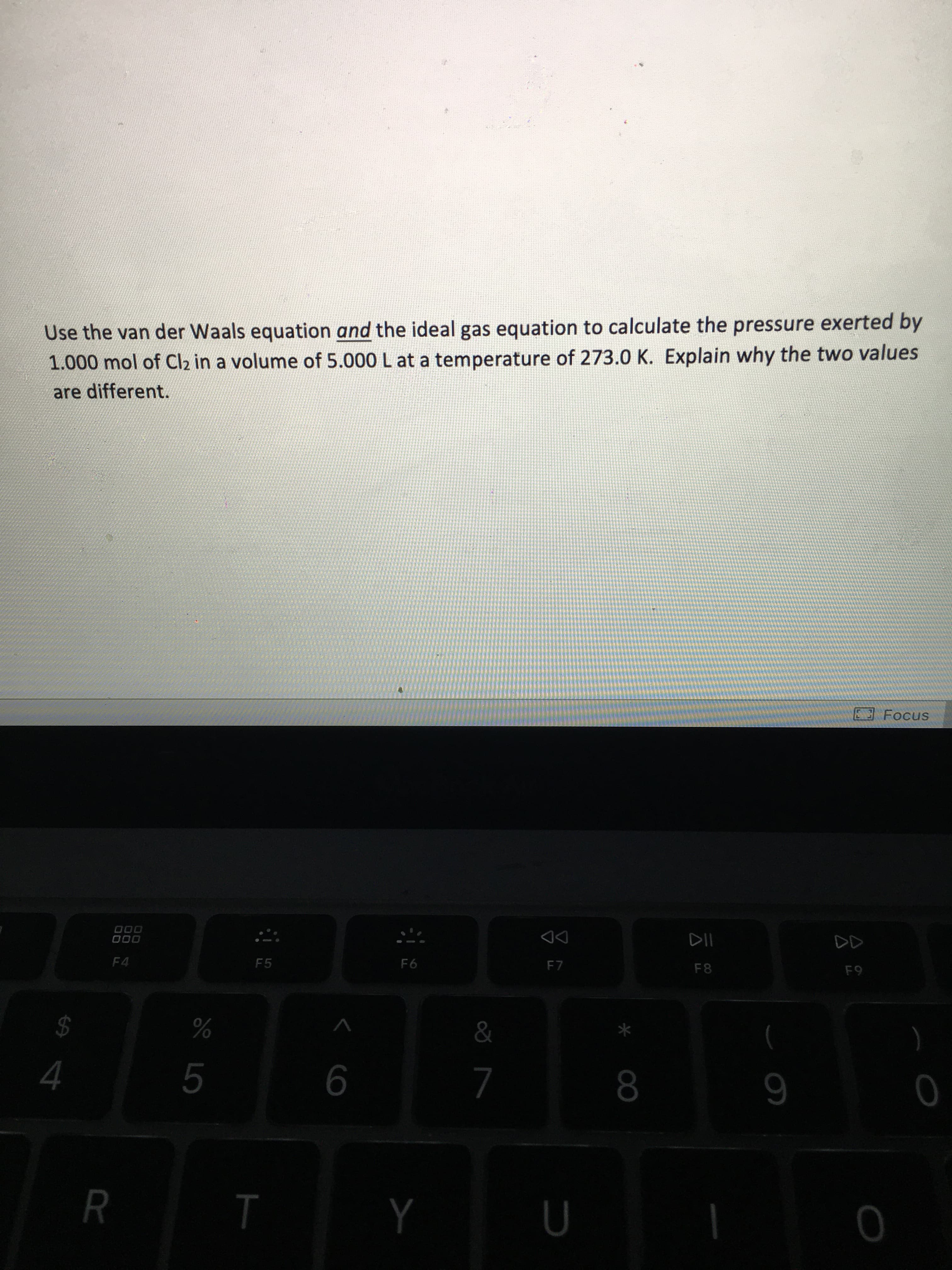 Use the van der Waals equation and the ideal gas equation to calculate the pressure exerted by
1.000 mol of C2 in a volume of 5.000 L at a temperature of 273.0 K. Explain why the two values
are different.
