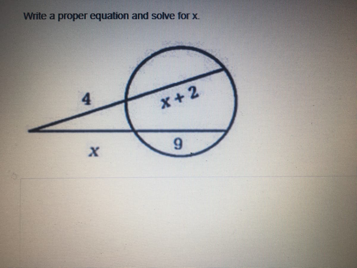 Write a proper equation and solve for x.
4
X + 2
