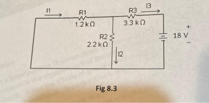 R1
w
1.2kQ
R2<
2.2kQ
Fig 8.3
R3
W
3.3 kQ
12
13
+
18 V