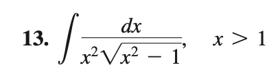 13.
1₁
dx
x²√x² - 1
x > 1