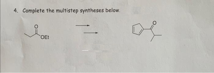 4. Complete the multistep syntheses below.
OEt
