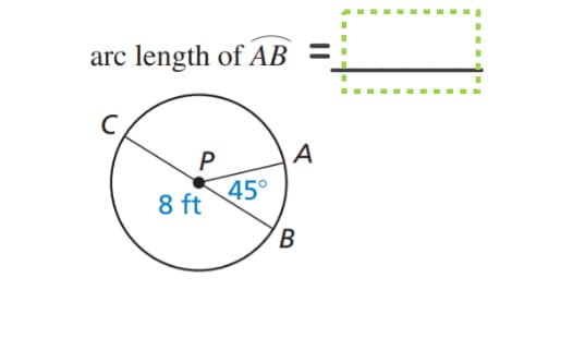 arc length of AB
=
C
A
45°
А
8 ft
B
