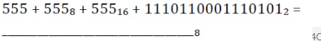 555 + 5558 + 55516 + 11101100011101012 =
.8
4C
