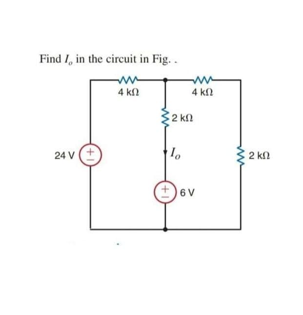 Find I, in the circuit in Fig..
4 k2
4 k2
2 kN
24 V (+
2 kn
6 V
ww
