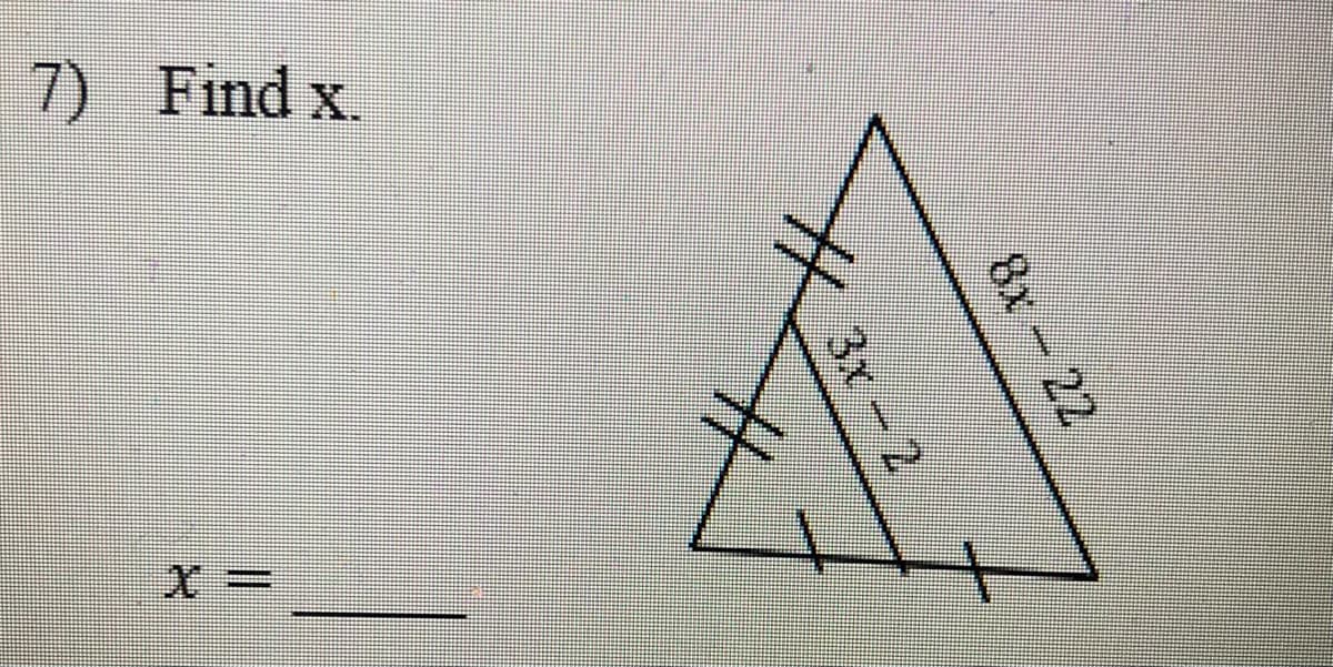 7) Find x.
8x 22
3x 2
%3
