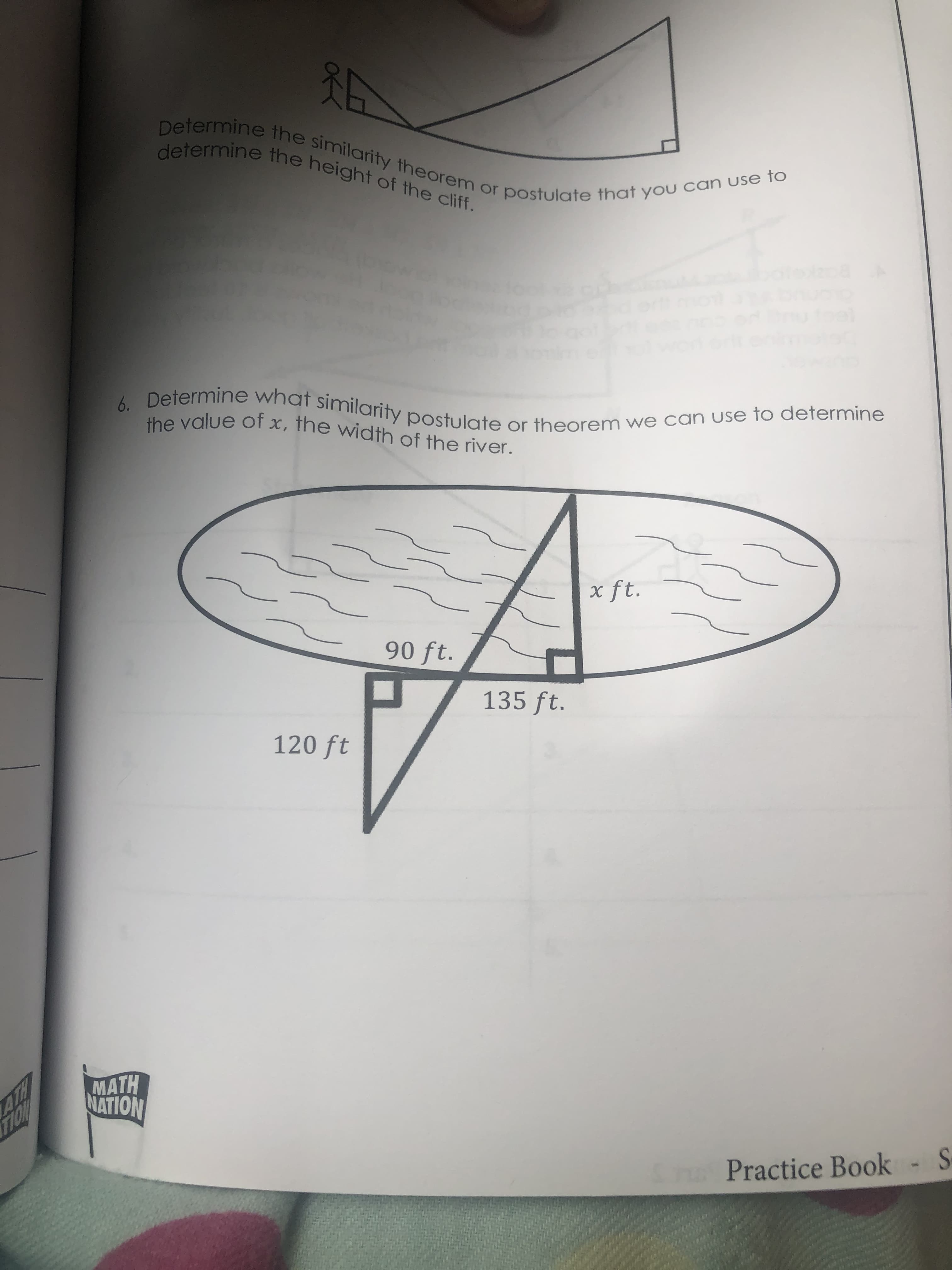 Defermine the similarity theorem or postulate that you can use to
determine the height of the cliff.
