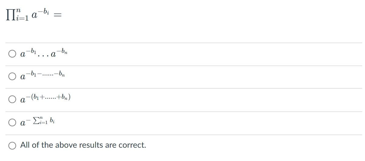 II-1
O a-bi
•.. a.b,
a
O a
O
-(b1+...+bn)
Σ
a
O All of the above results are correct.
