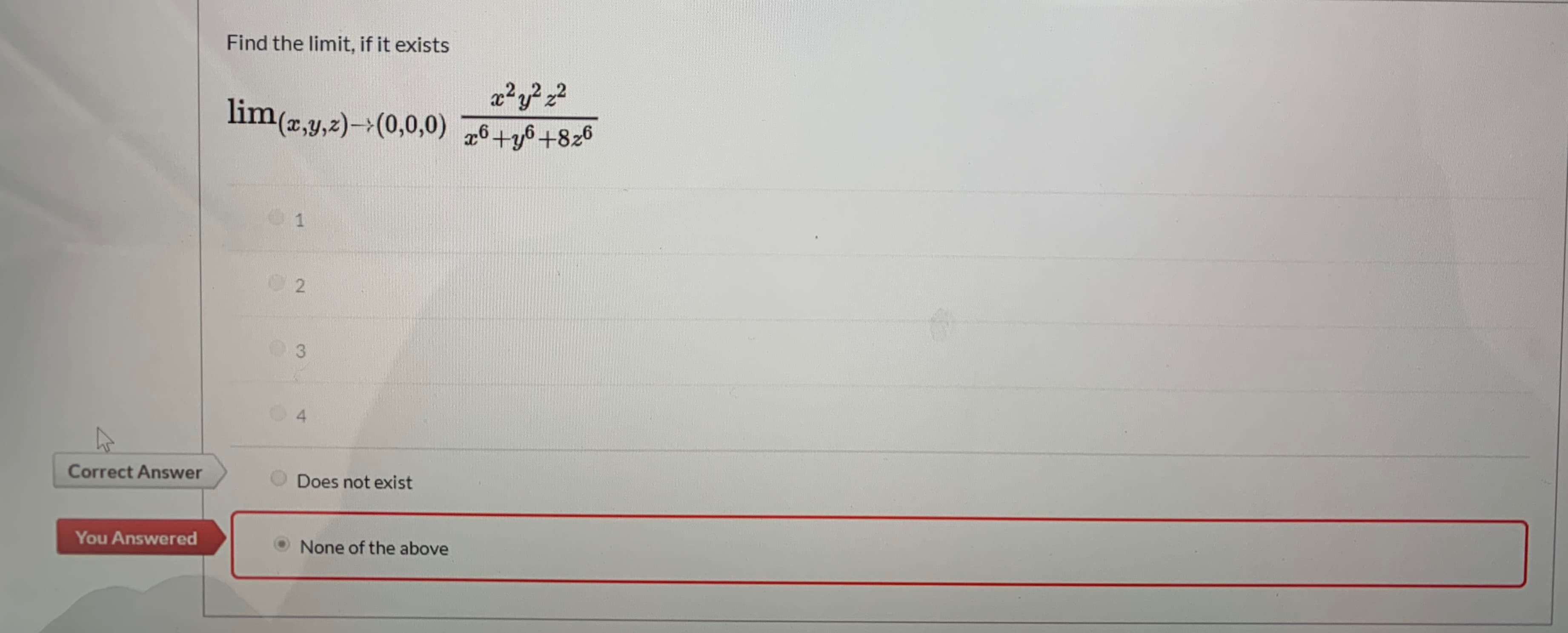 Find the limit, if it exists
lim(2,y,2)->(0,0,0) 6+y+826
