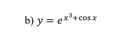 b) y = ex³+cosx