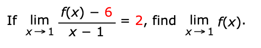 f(x) – 6
-
If lim
x→1
2, find lim f(x)·
х — 1
-
