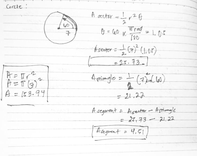 Crde !
A occtor
60
Trad
O = 60
Asector=
2.
=21.73.
4 gmiongle = I
A = 153.94
=24,22
A segrent
= Aseutor a Aiongle
E 21,73- 21.22
Asegment = 4,51
