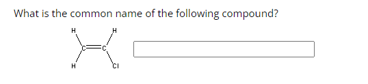 What is the common name of the following compound?
H