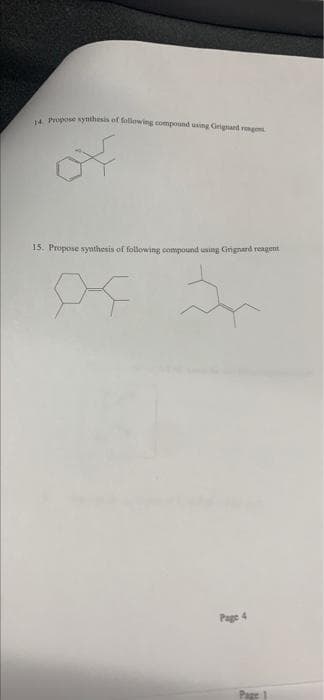 14 Propose synthesis of following compound using Grignand reagent
15. Propose synthesis of following compound using Grignard reagent
Page 4
Page