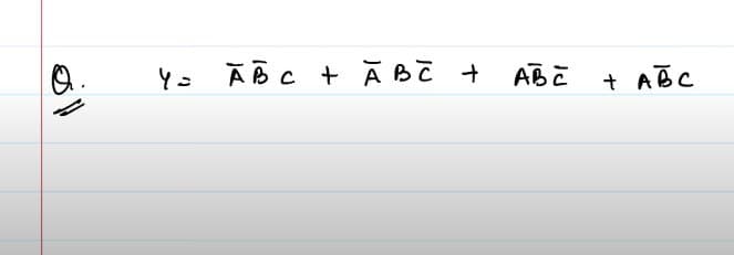 Y =
A B C + ABC +
ABC
+ ABC