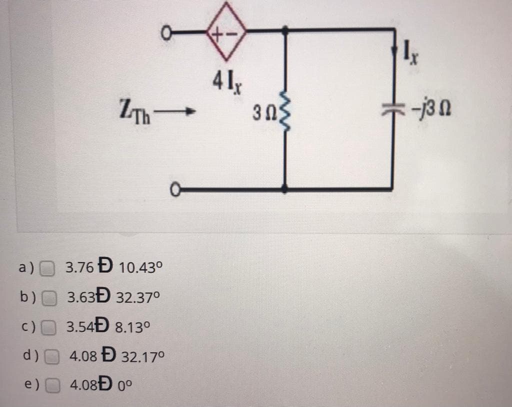 I
30
a)
3.76 Đ 10.43°
b)
3.63Đ 32.37°
c)
3.54Đ 8.13°
d)
4.08 Đ 32.17o
e)
4.08Đ 0°
