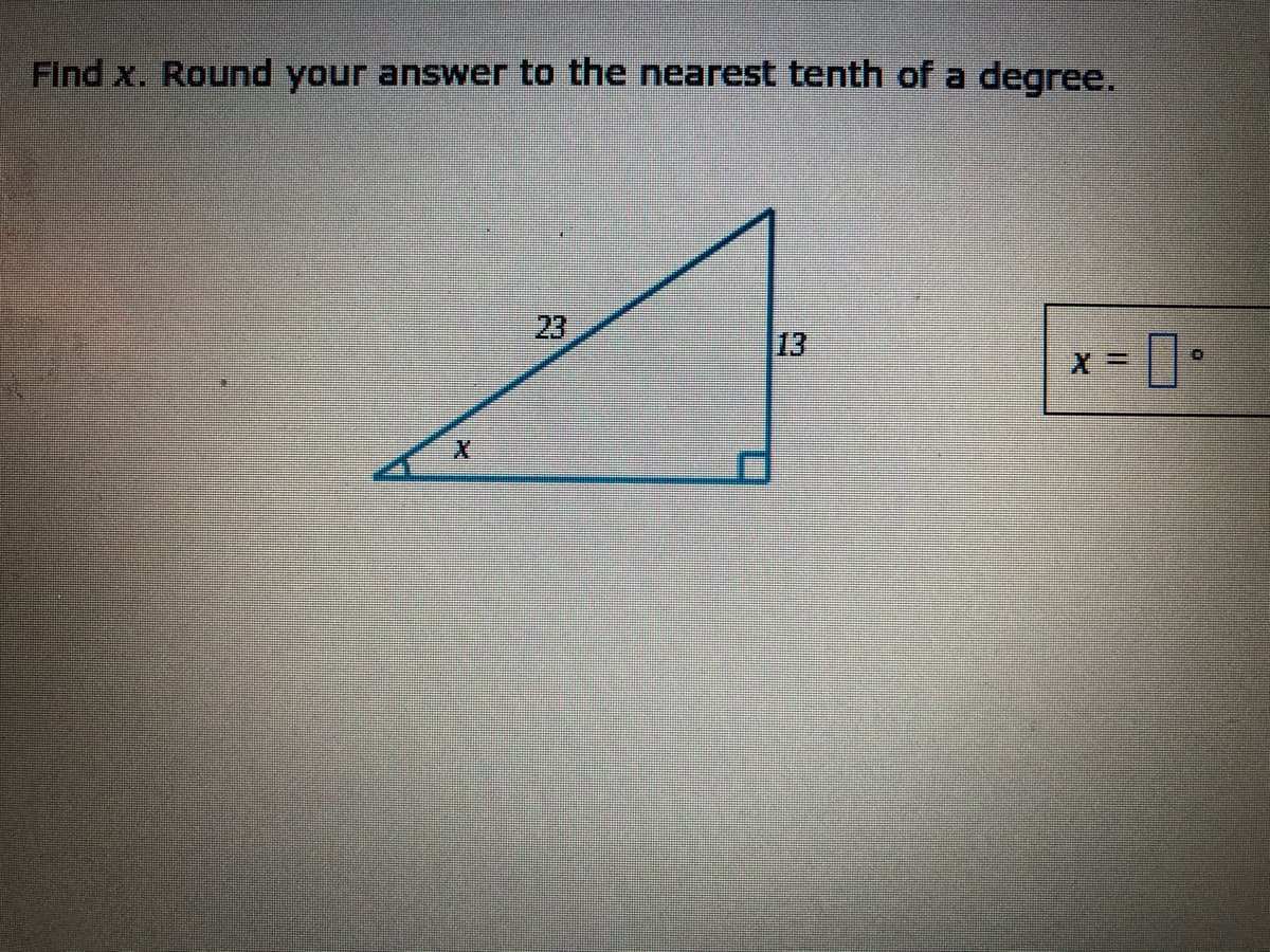 Find x. Round your answer to the nearest tenth of a degree.
23
13
X3=
