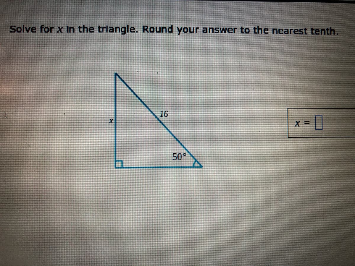 Solve for x In the trlangle. Round your answer to the nearest tenth.
16
x = 0
50°
