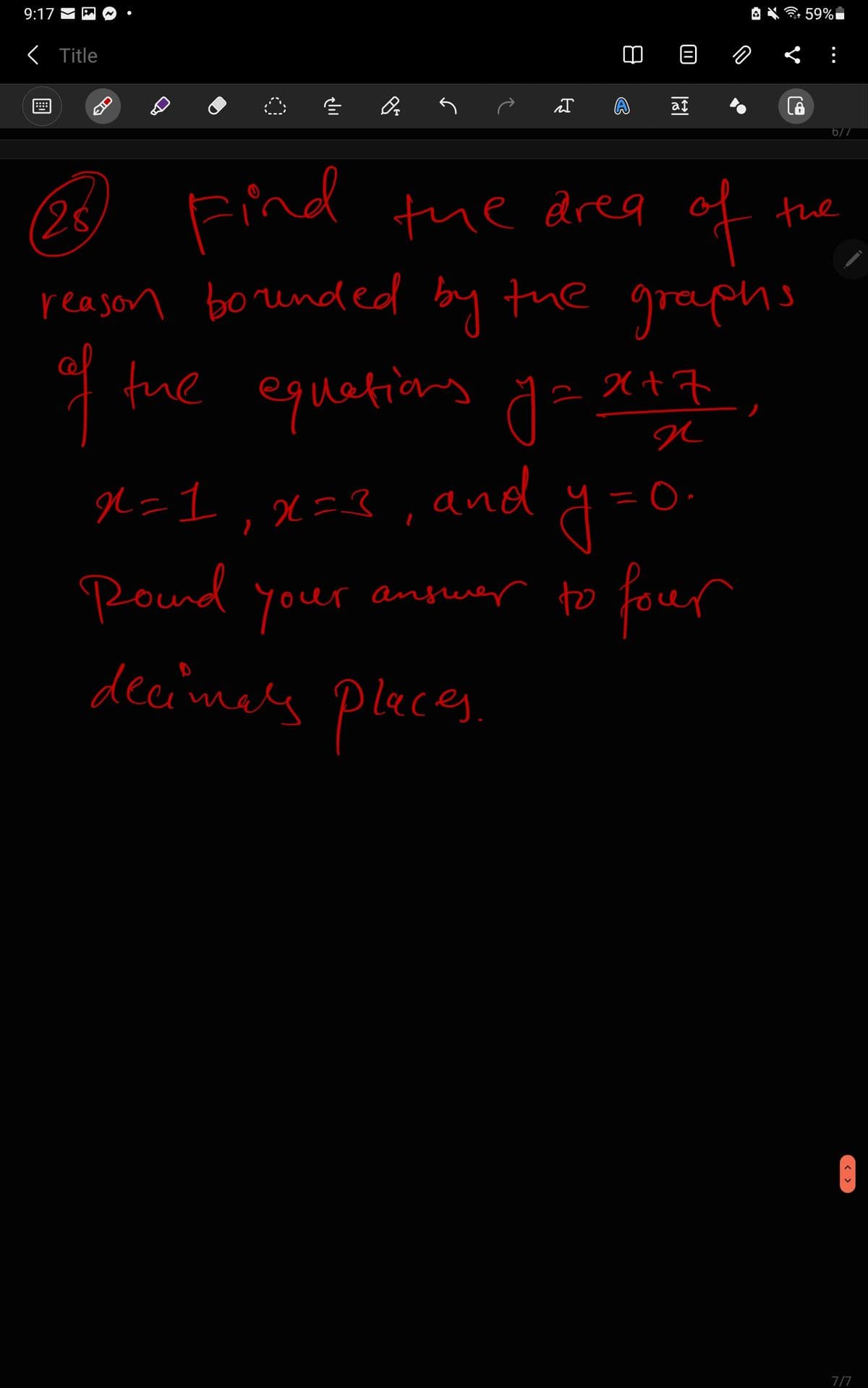 9:17 -
59%
< Title
:
:::
at
6/7
(2)
Find the area of
the
reason borunded by tue grephs
9 tue equatians a= *17
l= I,x=3, and
=0
Round your ansuer to
focerr
decimals pleces
7/7
< >
