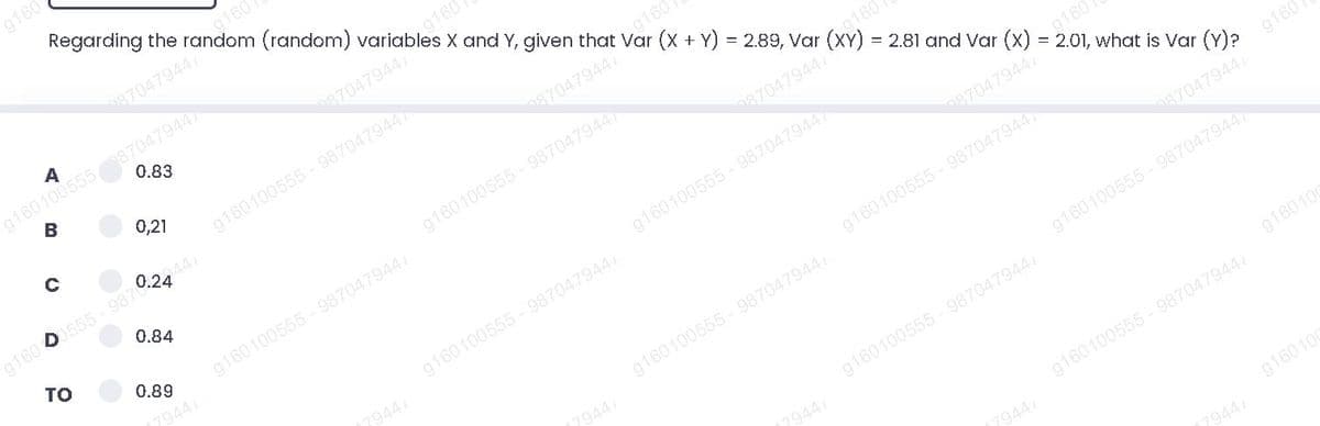 g160
Regarding the
g160100555870479447
0.83
A
X and Y, given that Var (X + Y) = 2.89,
B
0,21
g160100555 - 987047944
87047944
g160 00555 - 987244
0.84
0.24
g160100555- 9870479447
2.81 and Var
TO
87047944 60
0.89
g160100555 - 987047944
7944
g160100555- 9870479447
g160100555- 9870479447
9160
g160100555 - 9870479447
87047944
79447
g160100555 - 987047944
79447
g160100555 - 987047944
g160100555 - 987047944
079447
g160100
g160100555- 9870479447
179447
g160100
79447
