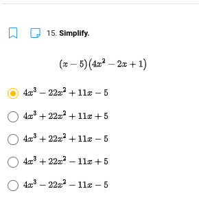 15. Simplify.
(x – 5) (42² – 22 + 1)
4g3 – 22x2 + 11x – 5
O 4a3 + 22a? + 11a + 5
4a3 + 22x2 + 11a – 5
O 4a3 + 22a? – 1la + 5
O 4x – 22x? – 11z – 5
